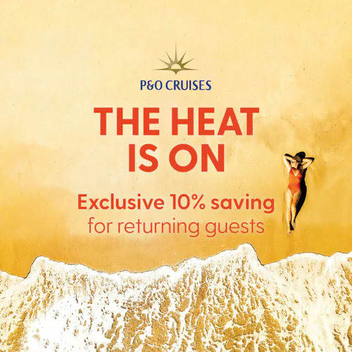 Past P&O Cruises guest? Save 10% on your next booking.