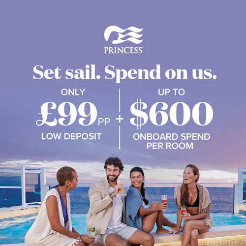 PRINCESS LOW DEPOSIT & ONBOARD SPEND
